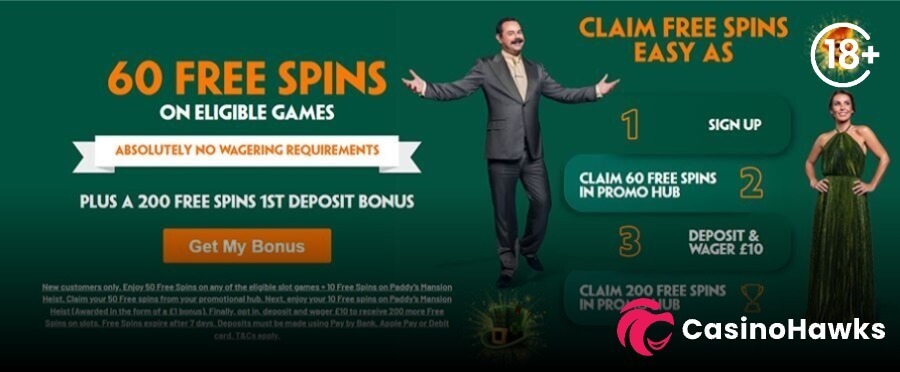 Paddy Power Casino welcome promotion banner on a dark green background featuring a center graphic of a smiling man in a grey suit with arms open wide. On the left, large orange text reads "60 FREE SPINS ON ELIGIBLE GAMES" with a white ribbon subheader stating "ABSOLUTELY NO WAGERING REQUIREMENTS," followed by "PLUS A 200 FREE SPINS 1st DEPOSIT BONUS" above an orange "Get My Bonus" button. The right side features a woman in a green evening gown next to a 3-step timeline titled "CLAIM FREE SPINS EASY AS": 1. SIGN UP, 2. CLAIM 60 FREE SPINS IN PROMO HUB, and 3. DEPOSIT & WAGER £10 to claim 200 free spins. Full regulatory 18+ new customer T&Cs overlay the bottom alongside a pink and white "CasinoHawks" affiliate watermark logo