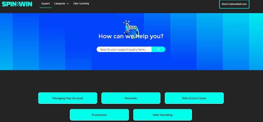 The customer help center landing page of the Spin and Win online casino website, featuring a prominent blue and cyan gradient banner with the text "How can we help you?" above a centralized customer support search query bar. Below the search bar, five bright teal quick-link navigation buttons are organized for seamless user access: "Managing Your Account," "Payments," "Slots & Live Casino," "Promotions," and "Safer Gambling". This targets essential player search queries including "Spin and Win account verification help," "how to withdraw from Spin and Win," and "Spin and Win safer gambling tools."