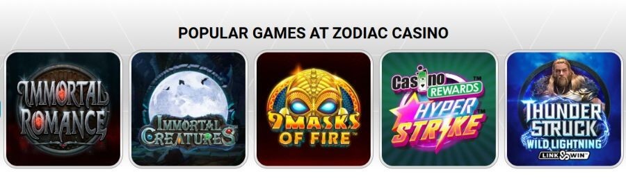 A row of popular real money online slots at Zodiac Casino. Featured game tiles include Immortal Romance, Immortal Creatures, 9 Masks of Fire, Casino Rewards Hyper Strike, and Thunderstruck Wild Lightning Link & Win.