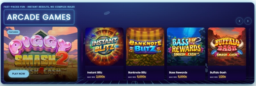 An online casino arcade games section set against a dark blue background with the tagline "FAST-PACED FUN - INSTANT RESULTS, NO COMPLEX RULES". The left side highlights a large "Featured" card for Piggy Smash 2 Smash 4 Cashâ„¢ with a light blue "PLAY NOW" button. To the right are four game cards displaying max win multipliers: Instant Blitz (MAX WIN 2,000x), Banknote Blitz (MAX WIN 5,000x), Bass Rewards Smash 4 Cashâ„¢ (MAX WIN 5,000x), and Buffalo Bash Smash 4 Cashâ„¢ (MAX WIN 1,120x).
