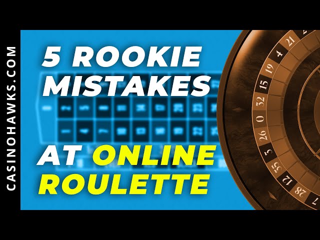 Top 5 Rookie Mistakes to Avoid at Online Roulette! - UK