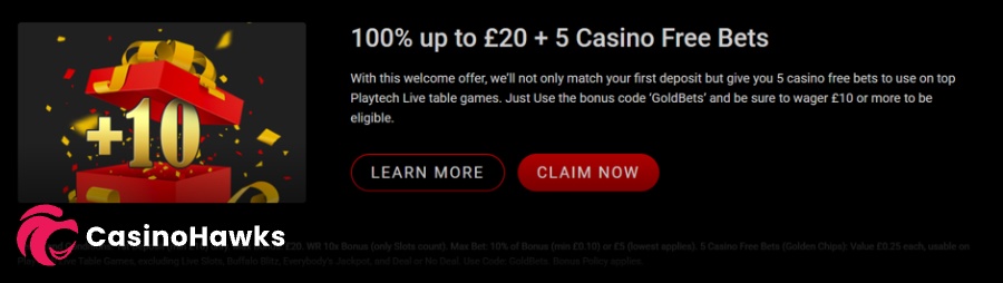 Promotional welcome offer banner set on a dark background featuring a red gift box opening with gold ribbon, confetti, and a bold "+10" graphic on the left. The right side displays bold white headline text reading "100% up to £20 + 5 Casino Free Bets" above descriptive body text: "With this welcome offer, we'll not only match your first deposit but give you 5 casino free bets to use on top Playtech Live table games. Just Use the bonus code 'GoldBets' and be sure to wager £10 or more to be eligible." Includes an outlined "LEARN MORE" button and a solid red "CLAIM NOW" CTA button, with fine-print promotional terms running along the base.
