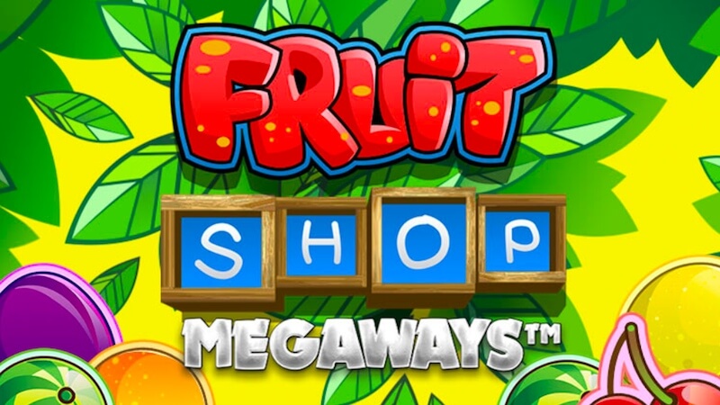 Fruit Shop Megaways Slot Review Fruit Shop Megaways Slot