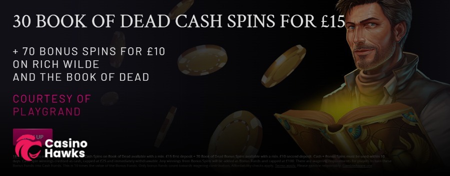 A dark promotional casino offer banner with floating gold casino chips and Play'n GO's Rich Wilde character holding a glowing book. White and pink typography reads "30 BOOK OF DEAD CASH SPINS FOR £15 + 70 BONUS SPINS FOR £10 ON RICH WILDE AND THE BOOK OF DEAD COURTESY OF PLAYGRAND". Bottom left corner features a magenta "SIGN UP" button, the Casino Hawks lion logo, and fine print terms detailing a £15 min first deposit for cash spins, £10 min second deposit for bonus spins, a 10-day expiry, and GambleAware.org compliance disclaimers.
